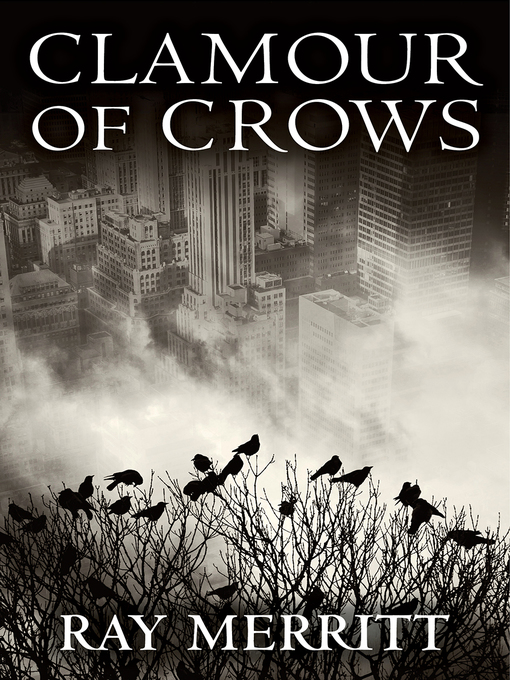Title details for Clamour of Crows by Ray Merritt - Available
